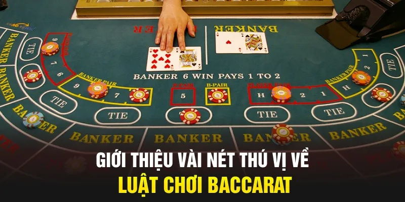 Tổng quan về trò chơi Baccarat tại 78win