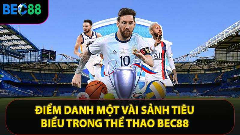 Các sảnh cược thể thao nổi bật tại BEC88 Các sảnh cược thể thao nổi bật tại BEC88