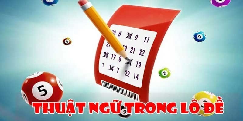 Tổng quan về các thuật ngữ trong cá cược Tổng quan về các thuật ngữ trong cá cược