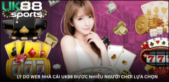 UK88 – Sân chơi cá cược trực tuyến uy tín được nhiều người lựa chọn